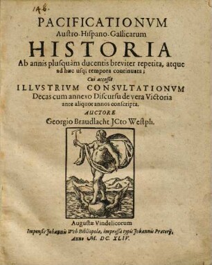 Pacificationum Austro-Hispano-Gallicarum Historia : Ab annis plusquam ducentis breviter repetita, atque ad haec usque tempora continuata
