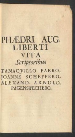 Phaedri Aug. Liberti Vita ...