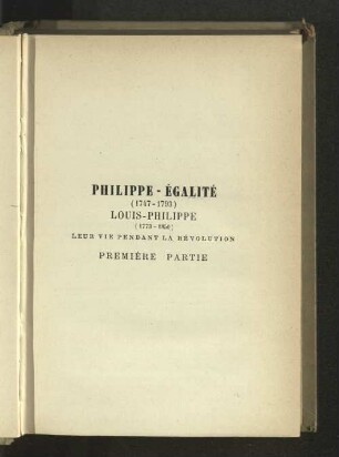 Philippe-Égalité (1747-1793) Louis-Philippe (1773-1850) Leur vie pedant la révolution