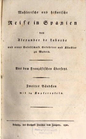 Mahlerische und historische Reise in Spanien, 2. Mit 24 Kupfertafeln