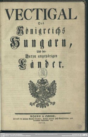 Vectigal Des Königreichs Hungarn Und der- Darzu angehörigen Länder