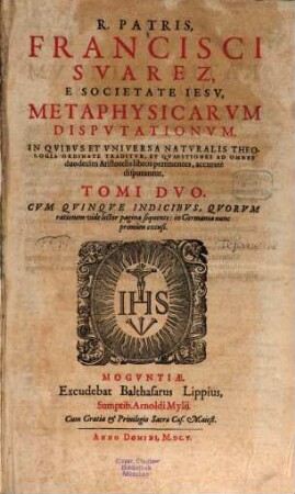 Metaphysicarum disputationum ... tomi duo. 1. (1605). - 4 Bl., 602 S.