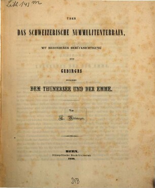 Über das schweizerische Nummulitenterrain, mit besonderer Berücksichtigung des Gebirges zwischen dem Thunersee und der Emme