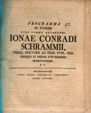 Programma in funere Jon. Conr. Schrammii, Theol. Doct. ... : [Inest vita defuncti]