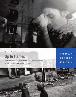 Up in flames : humanitarian law violations and civilian victims in the conflict over South Ossetia