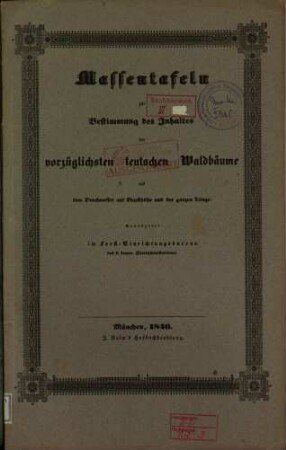 Massentafeln zur Bestimmung des Inhaltes der vorzüglichsten teutschen Waldbäume aus dem Durchmesser auf Brusthöhe und der ganzen Länge