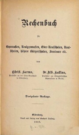 Rechenbuch für Gymnasien, Realgymnasien, Ober-Realschulen, Realschulen, höhere Bürgerschulen, Seminare u.s.w., 1