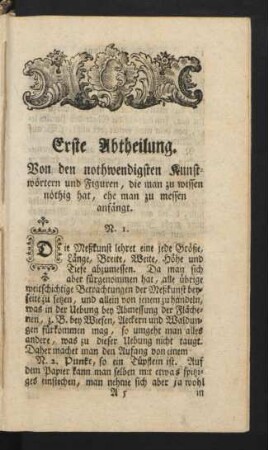 Erste Abtheilung. Von den nothwendigsten Kunstwörtern und Figuren, die man zu wissen nöthig hat, ehe man zu messen anfängt.