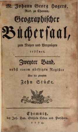 Johann Georg Hagers ... geographischer Büchersaal : zum Nutzen und Vergnügen eröfnet. 2. 1766/74 (1774)