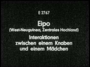 Eipo (West-Neuguinea, Zentrales Hochland) - Interaktionen zwischen einem Knaben und einem Mädchen
