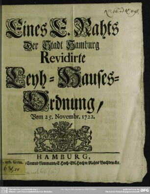 Eines E. Rahts Der Stadt Hamburg Revidirte Leyh-Hauses-Ordnung, Vom 25. Novembr. 1722.
