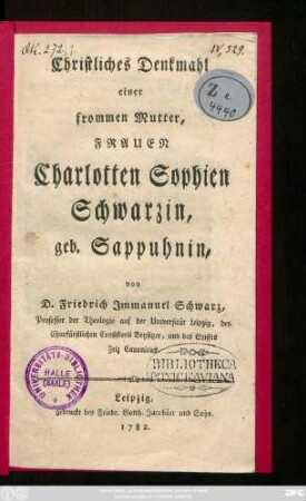Christliches Denkmahl einer frommen Mutter, Frauen Charlotten Sophien Schwarzin, geb. Sappuhnin