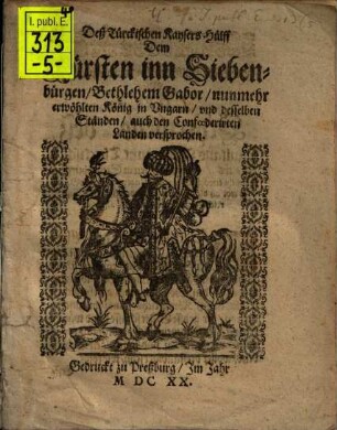 Deß Türckischen Kaysers Hülff dem Bethlehem Gabor ... versprochen
