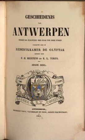 Geschiedenis van Antwerpen sedert de Stichting der Stad tot onze Tyden uitgegeven door de Rederykkamer de Olyftak. 6