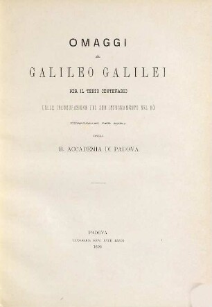 Omaggi a Galileo Galilei per il terzo centenario dalla inaugurazione del suo insegnamento nel Bò