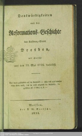 Denkwürdigkeiten aus der Reformations-Geschichte der Residenz-Stadt Dresden : mit Hinsicht auf den 21. Mai 1726. daselbst