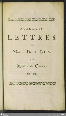 Quelques Lettres du Marêchal Duc de Belleisle au Marêchal de Contades