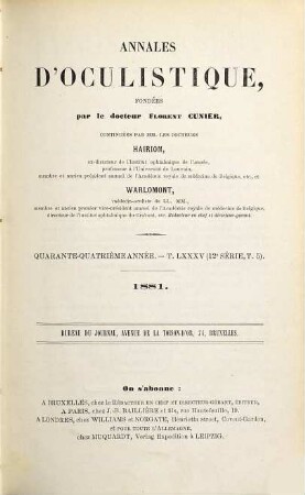 Annales d'oculistique. 85 = A. 44 = Sér. 12, T. 5. 1881