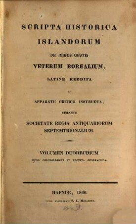 Scripta historica Islandorum de rebus gestis Veterum Borealium, 12. Index chronologicus et regesta geographica. - 1846. - 694 S.