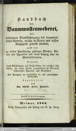 Handbuch der Baumwollenweberei : mit bes. Berücks. d. baumwollenen Gewebe, welche in Rouen u. dessen Umgegend gewebt werden, nebst d. ... Bleichen, Färben, Appretiren u. e. Anh. über d. Wattenfabrication