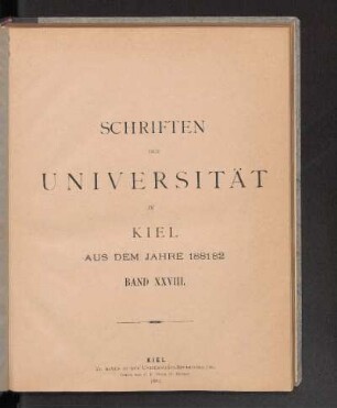 Band XXVIII.: Schriften der Universität zu Kiel aus dem Jahre 1881/82