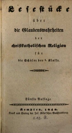 Lesestücke über die Glaubenswahrheiten der christkatho. Religion für die Schüler der I Klasse