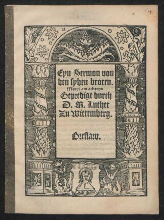 Eyn Sermon von || den syben broten.|| Marcj am achtenn.|| Gepredigt durch || D. M. Luther || Zu Wittemberg.||