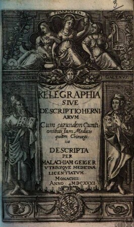 Kelegraphia Sive Descriptio Herniarvm : Cum earundem Curationibus tam Medicis quàm Chirurgicis