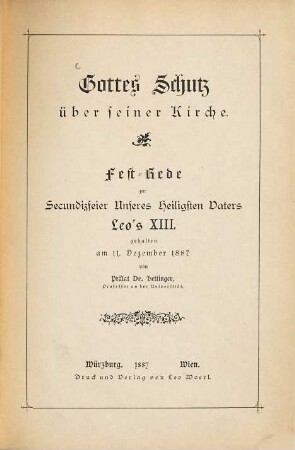 Gottes Schutz über seiner Kirche : Festrede zur Secundizfeier unseres Heiligsten Vaters Leo's XIII. gehalten am 11. Dezember 1887