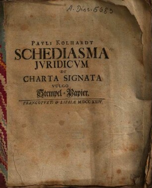 Pauli Kolhart Schediasma Jvridicvm De Charta Signata Vulgo Stempel-Papier