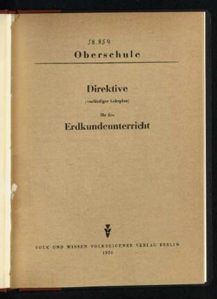 Direktive (vorläufiger Lehrplan) für den Erdkundeunterricht : Oberschule