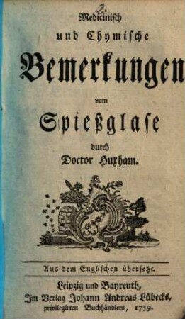 Medicinisch und chymische Bemerkungen vom Spießglase