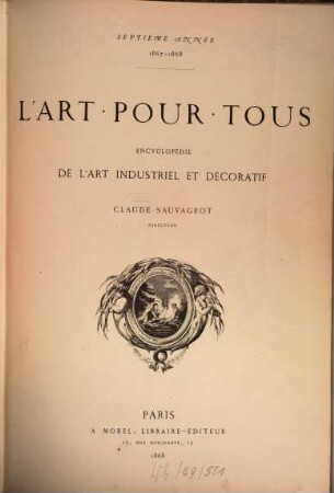 L' Art pour tous : encyclopédie de l'art industriel et décoratif, 7. 1867/68 (1868)