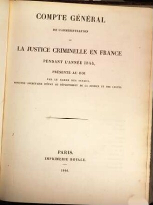 Compte général de l'administration de la justice criminelle - France - Algerie - Tunisie : pendant l'année ... 1844