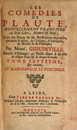 Les Comédies de Plaute : [Divisées En Dix Tomes], 7. Qui contient Le Marchand et Le Pseudole