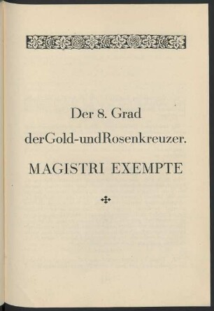 Der 8. Grad der Gold- und Rosenkreuzer. Magistri Exempte