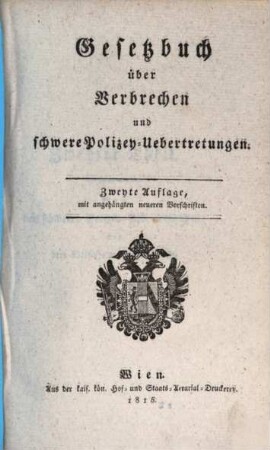 Gesetzbuch über Verbrechen und schwere Polizey-Uebertretungen, 2. Von den schweren Polizey-Uebertretungen und dem Verfahren bey denselben. - 1815. - 176 S.