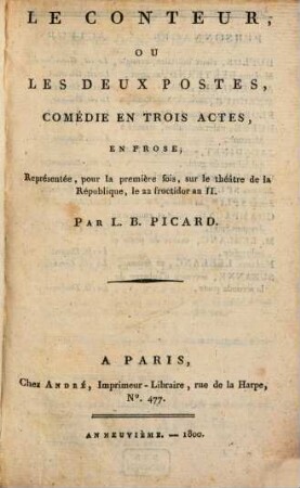 Le Conteur, ou les deux postes : comédie en trois actes, en prose