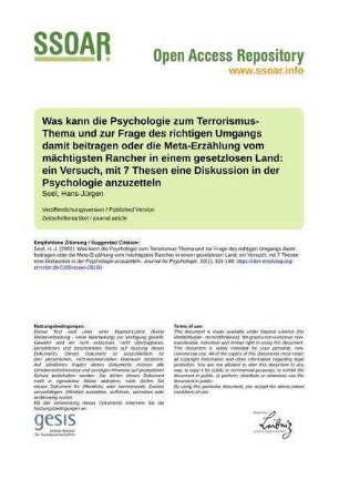 Was kann die Psychologie zum Terrorismus-Thema und zur Frage des richtigen Umgangs damit beitragen oder die Meta-Erzählung vom mächtigsten Rancher in einem gesetzlosen Land: ein Versuch, mit 7 Thesen eine Diskussion in der Psychologie anzuzetteln