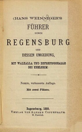 Hans Weininger's Führer durch Regensburg und dessen nächste Umgebung : Neu bearbeitet von Aug. Karl. Mit 2 Plänen