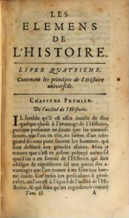 Les Elemens De L'Histoire, Ou Ce qu'il faut savoir De Chronologie, De Geographie, De Blazon, De L'Histoire Universelle, De L'Eglise De L'Ancien Testament, Des Monarchies Anciennes, De L'Eglise Du Nouveau Testament & Des Monarchies Nouvelles, Avant que de lire l'Histoire particuliere, 2
