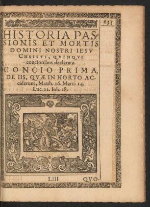 Concio Prima, De Iis, Quae In Horto Acciderunt ...