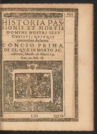 Concio Prima, De Iis, Quae In Horto Acciderunt ...