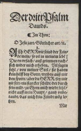 Der dritt Psalm || Dauids. || Jm Thon: || O Jesu zart/ Gœttlicher art/ [et]c. ||