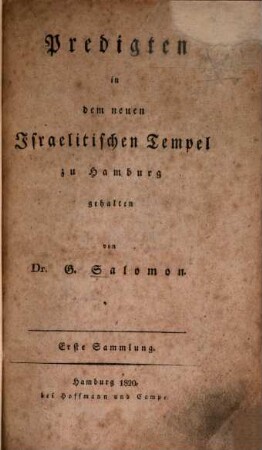 Predigten in dem neuen israelitischen Tempel zu Hamburg. 1. (1820). - 254 S.