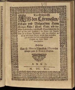 Trostschrifft An den Ehrnvesten/ Erbarn und Wolgeachten Herrn Georgen Kühn ...