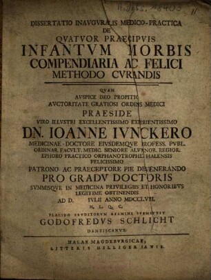 Dissertatio inavgvralis medico-practica de qvatvor praecipvis infantvm morbis compendiaria ac felici methodo cvrandis
