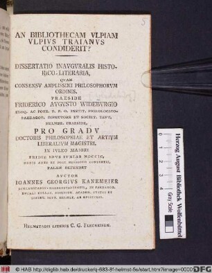 An Bibliothecam Vlpiam Vlpivs Traianvs Condiderit? : Dissertatio Inavgvralis Historico-Literaria