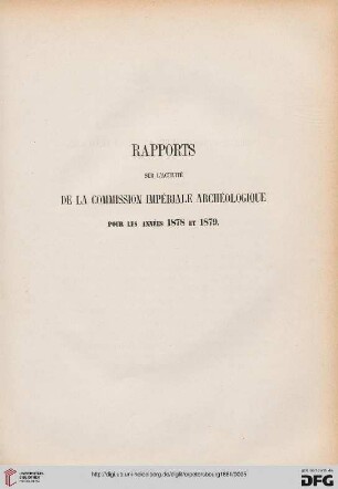 Rapports sur l'activité de la commission impériale archéologique pour les années 1878 et 1879