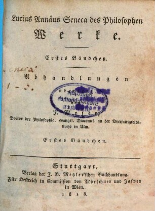 Lucius Annäus Seneca des Philosophen Werke, 1. Abhandlungen 1